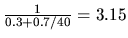 $\frac{1}{0.3 + 0.7/40} = 3.15$