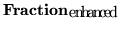 ${\bf Fraction_{\bf enhanced}}$