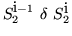 $S_2^{i-1} ~\delta_{}~ S_2^i$