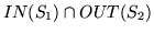 $IN(S_1) \cap OUT(S_2)$