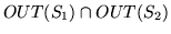 $OUT(S_1) \cap OUT(S_2)$
