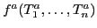 $f^{a}(T^{a}_{1},\ldots,T^{a}_{n})$