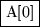 \fbox{A[0]}