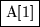 \fbox{A[1]}