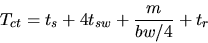 \begin{displaymath}T_{ct} = t_s + 4 t_{sw} + \frac{m}{bw/4} + t_r
\end{displaymath}