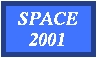 SPACE 2001