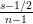 s−1∕2
-n−1-